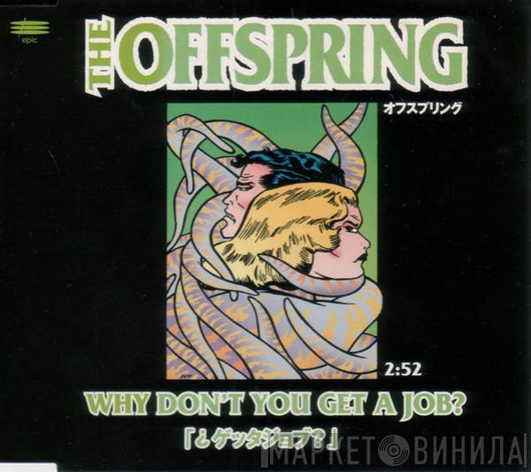  The Offspring  - Why Don't You Get a Job?