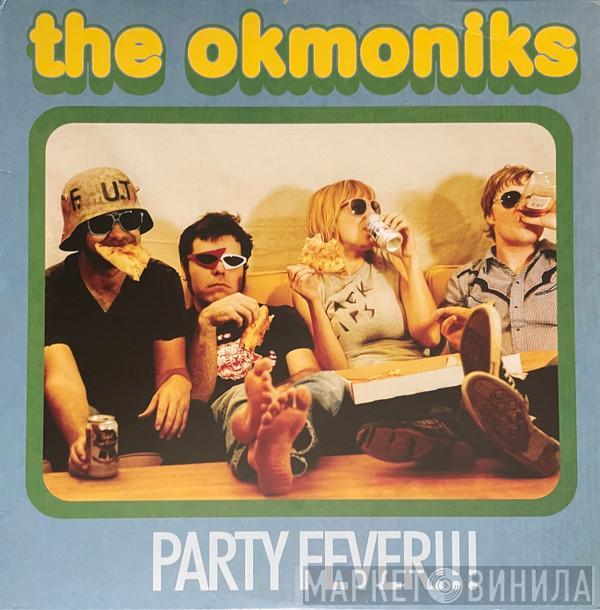 The Okmoniks - Party Fever!!!