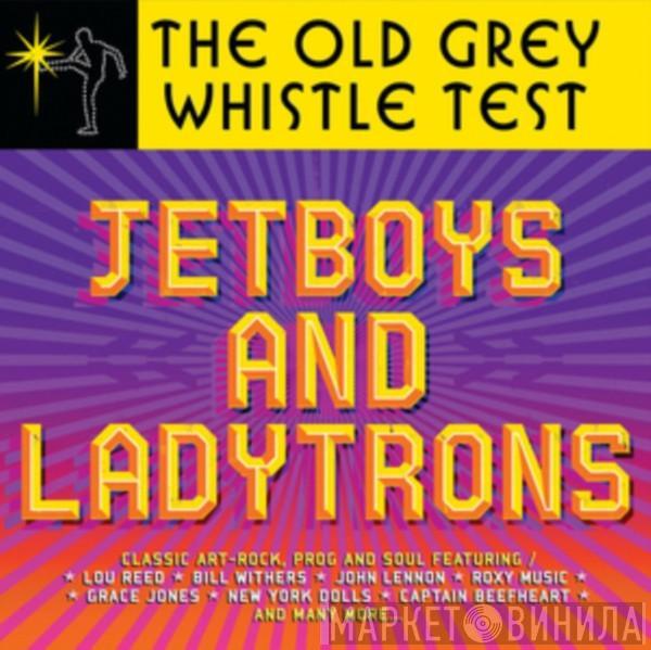  - The Old Grey Whistle Test - Jetboys And Ladytrons