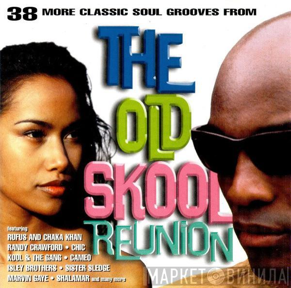  - The Old Skool Reunion