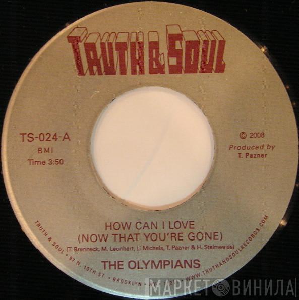The Olympians - How Can I Love (Now That You're Gone)
