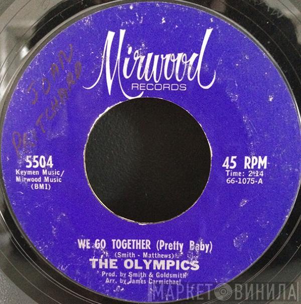 The Olympics - We Go Together (Pretty Baby) / Secret Agents