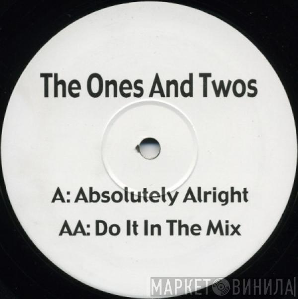 The Ones And Twos - Absolutely Alright