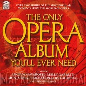  - The Only Opera Album You'll Ever Need