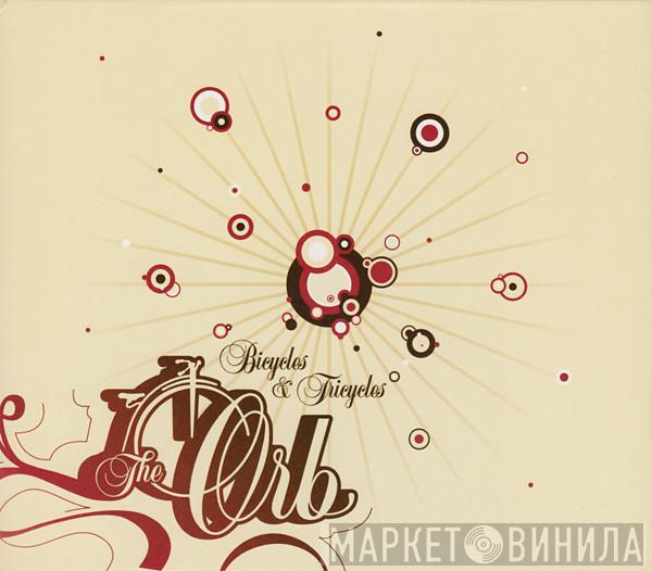  The Orb  - Bicycles & Tricycles