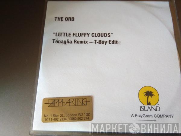  The Orb  - Little Fluffy Clouds (Tenaglia Remix — T-Boy Edit)