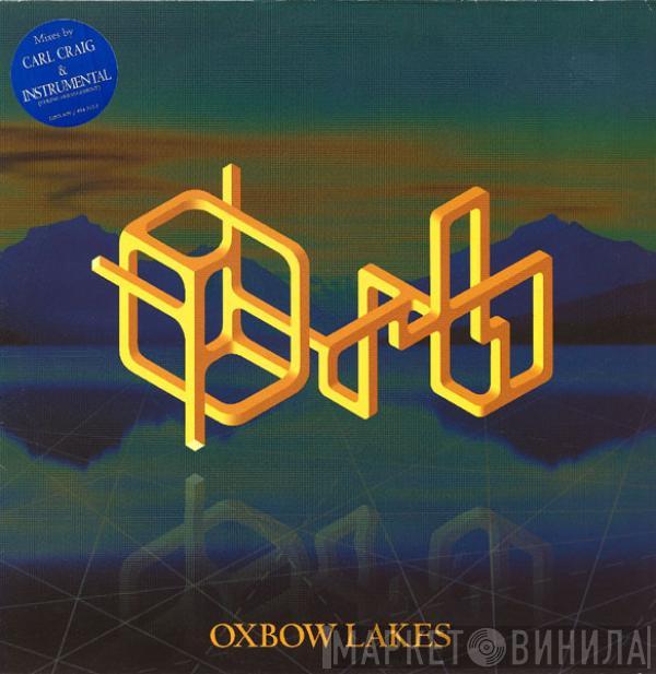 The Orb - Oxbow Lakes