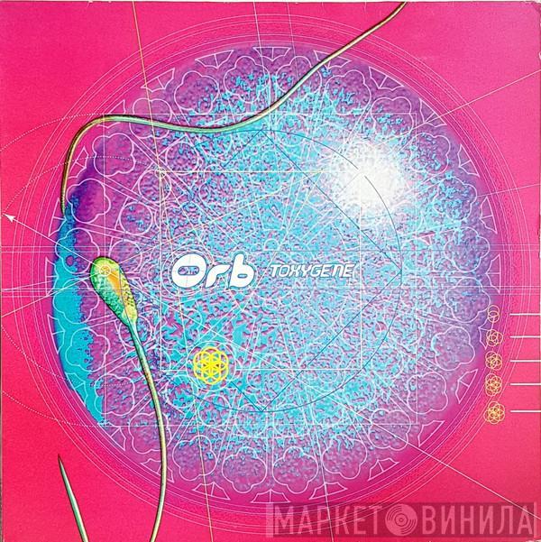 The Orb - Toxygene