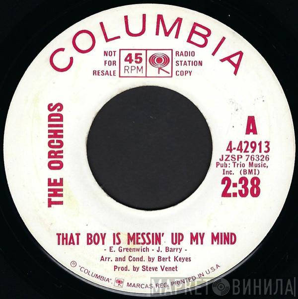  The Orchids   - That Boy Is Messin' Up My Mind / The Harlem Tango