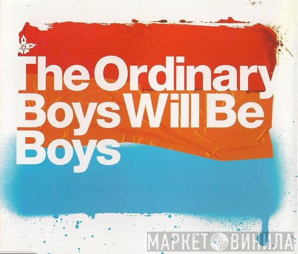 The Ordinary Boys - Boys Will Be Boys