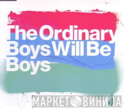 The Ordinary Boys - Boys Will Be Boys