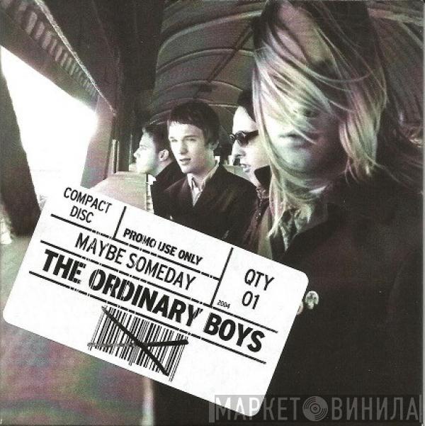 The Ordinary Boys - Maybe Someday