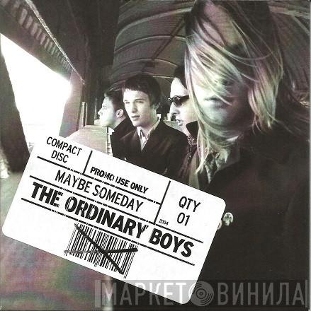 The Ordinary Boys - Maybe Someday