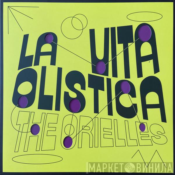 The Orielles - La Vita Olistica