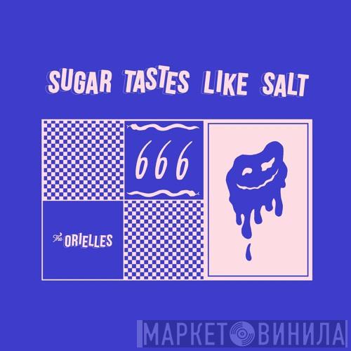  The Orielles  - Sugar Tastes Like Salt