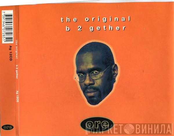  The Original  - B 2 Gether