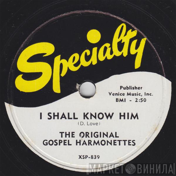 The Original Gospel Harmonettes - I Shall Know Him / He's Right On Time