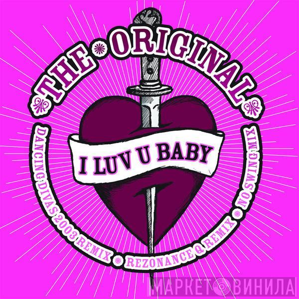  The Original  - I Luv U Baby