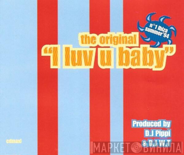  The Original  - I Luv U Baby