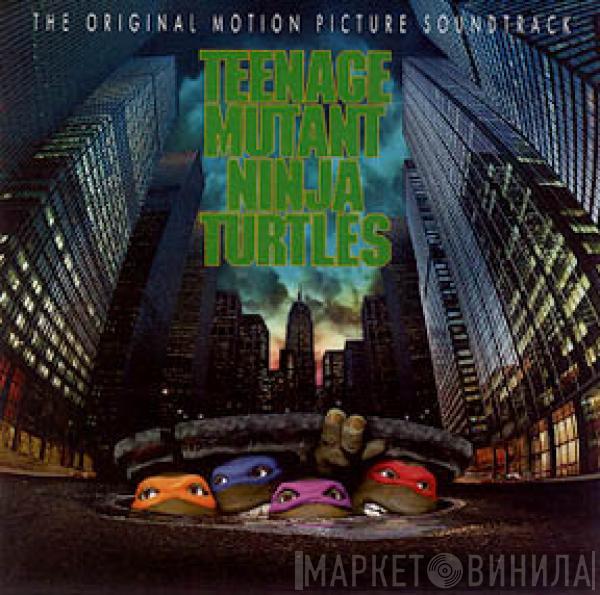  - The Original Motion Picture Soundtrack Teenage Mutant Ninja Turtles