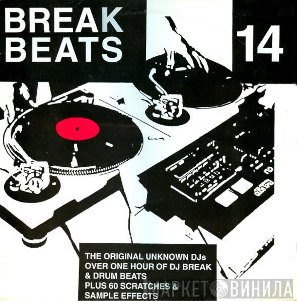 The Original Unknown DJ's - Break Beats 14