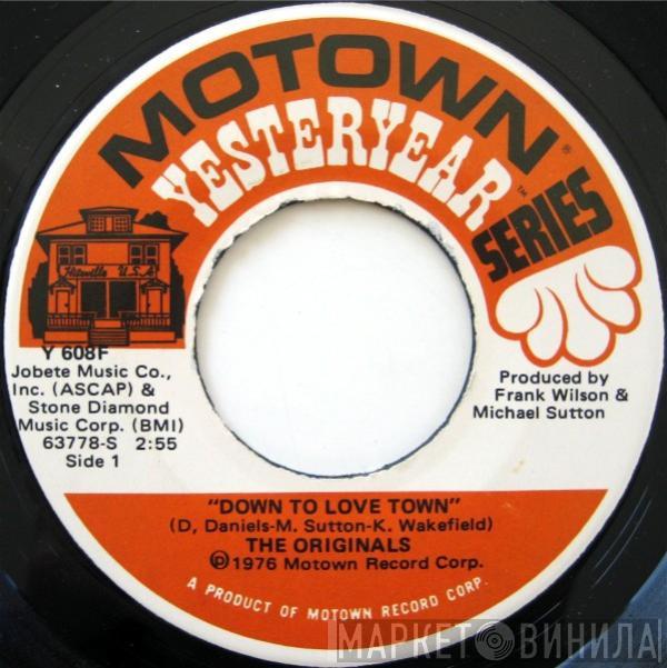 The Originals  - Down To Love Town / Touch