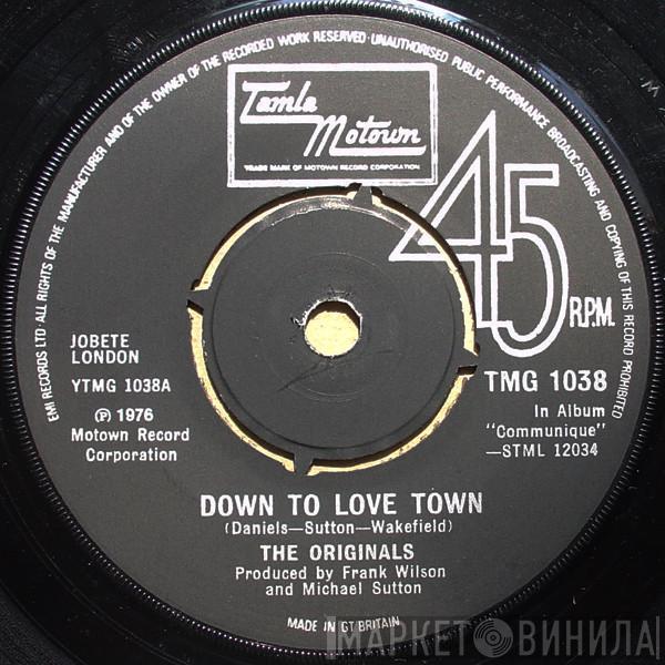  The Originals  - Down To Love Town