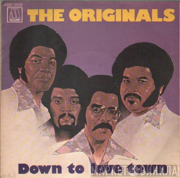  The Originals  - Down To Love Town