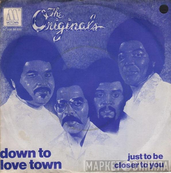  The Originals  - Down To Love Town