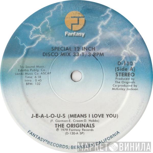 The Originals - J-E-A-L-O-U-S (Means I Love You)