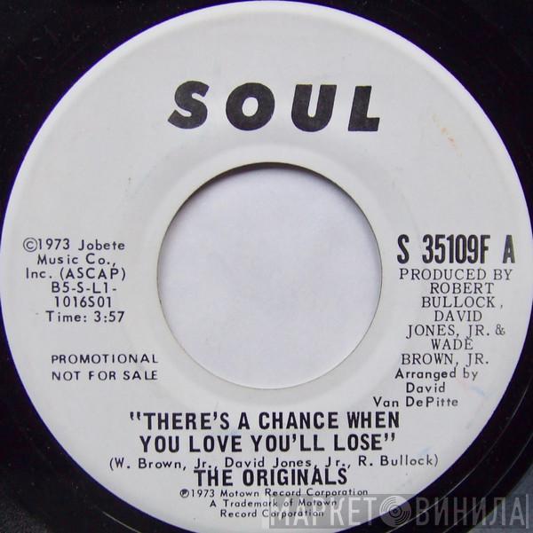 The Originals - There's A Chance When You Love You'll Lose