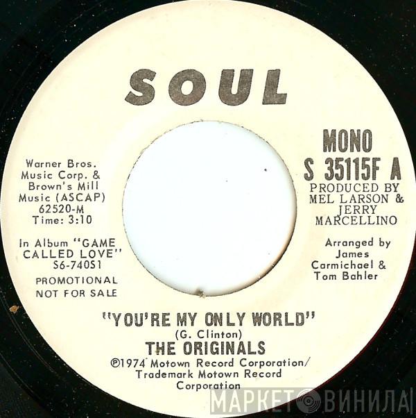 The Originals - You're My Only World