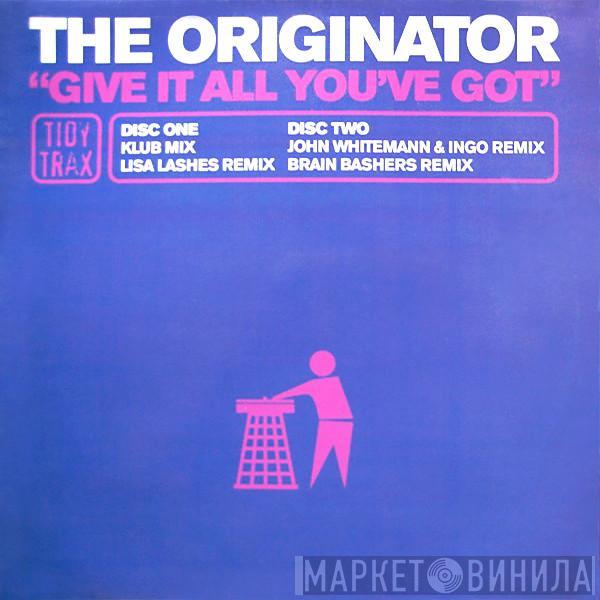 The Originator - Give It All You've Got