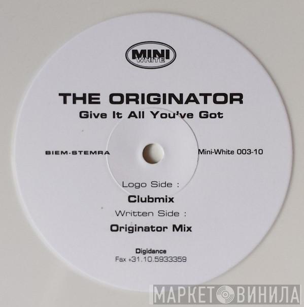 The Originator - Give It All You've Got