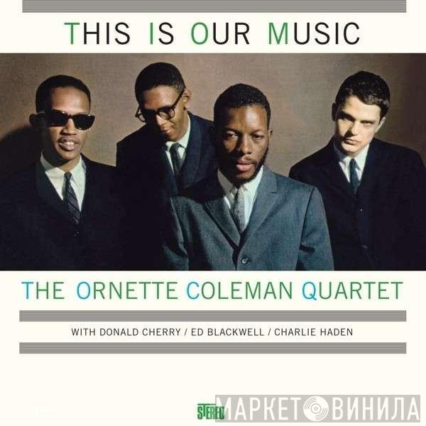 The Ornette Coleman Quartet - This Is Our Music