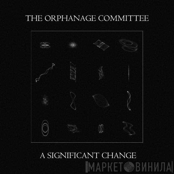 The Orphanage Committee - A Significant Change