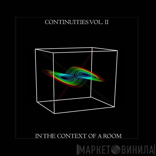 The Orphanage Committee - Continuities Vol. II - In The Context Of A Room