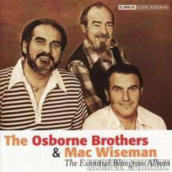  The Osborne Brothers  - The Osborne Brothers & Mac Wiseman - The Essential Bluegrass Album