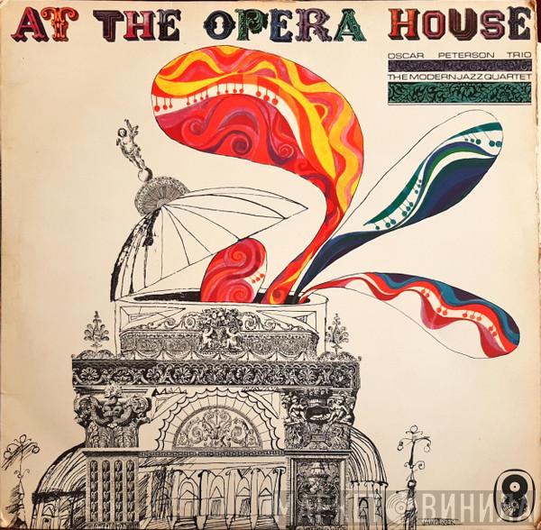 The Oscar Peterson Trio, The Modern Jazz Quartet - At The Opera House