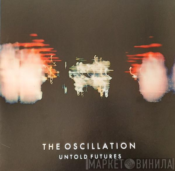 The Oscillation - Untold Futures