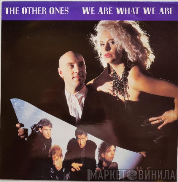 The Other Ones - We Are What We Are