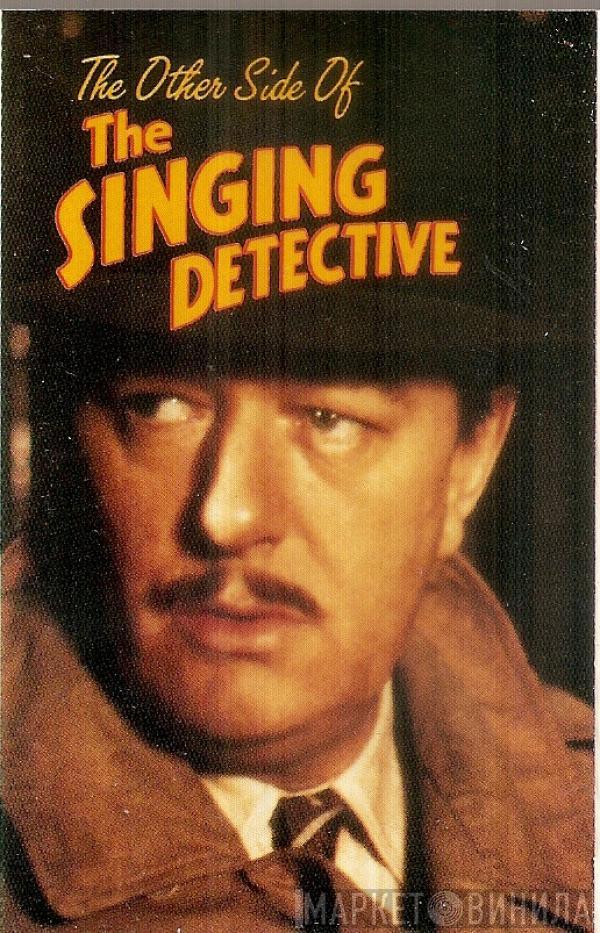 - The Other Side Of The Singing Detective