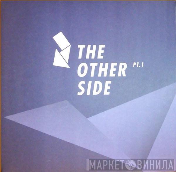 - The Other Side Pt.1