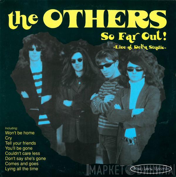 The Others  - So Far Out! - Live At Delta Studio