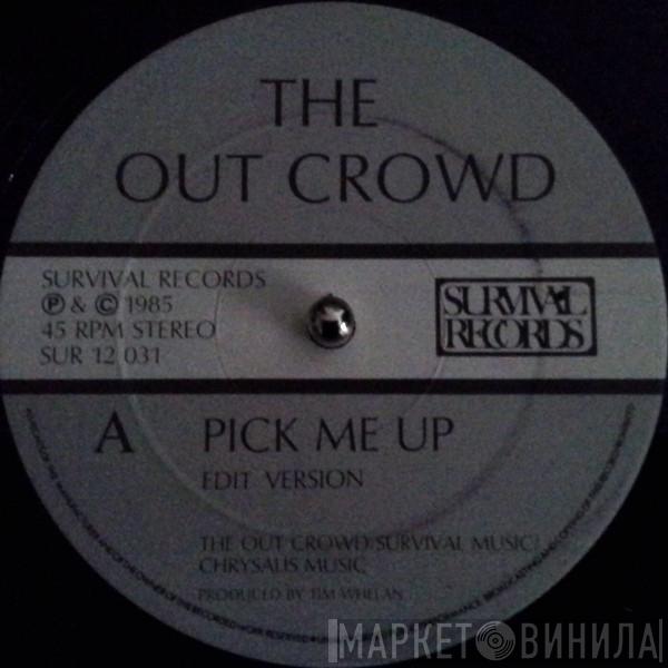 The Out Crowd  - Pick Me Up