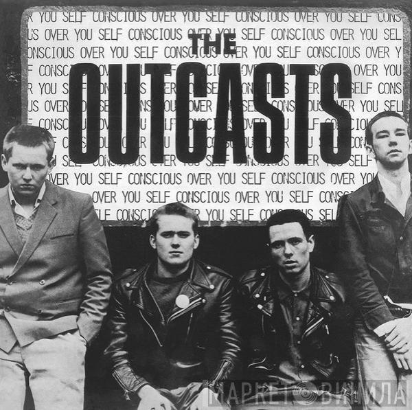  The Outcasts  - Self Conscious Over You