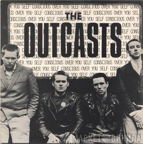 The Outcasts - Self Conscious Over You