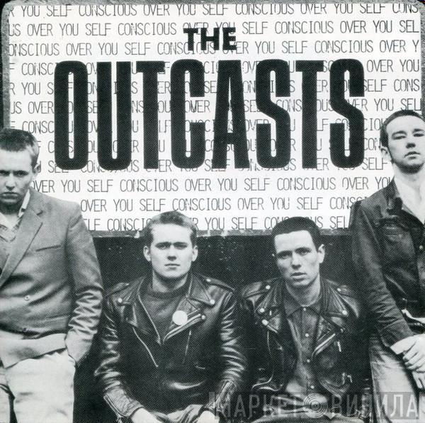  The Outcasts  - Self Conscious Over You