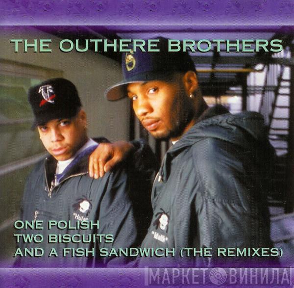 The Outhere Brothers - 1 Polish, 2 Biscuits & A Fish Sandwich (The Remixes)