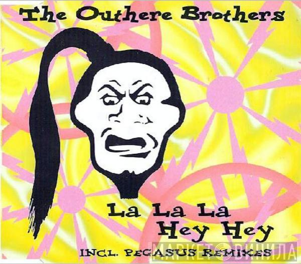  The Outhere Brothers  - La La La Hey Hey
